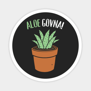 Aloe Govna Funny Succulent Pun Magnet